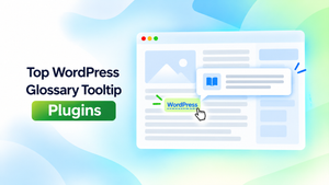 Best WordPress Glossary Tooltip Plugins